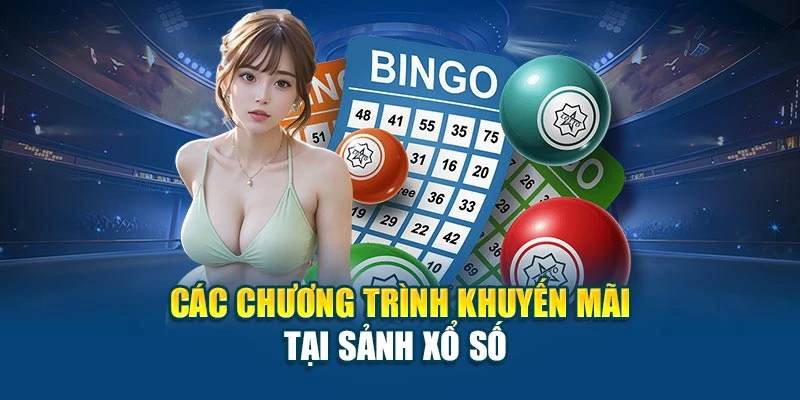 Các chương trình khuyến mãi tại sảnh xổ số